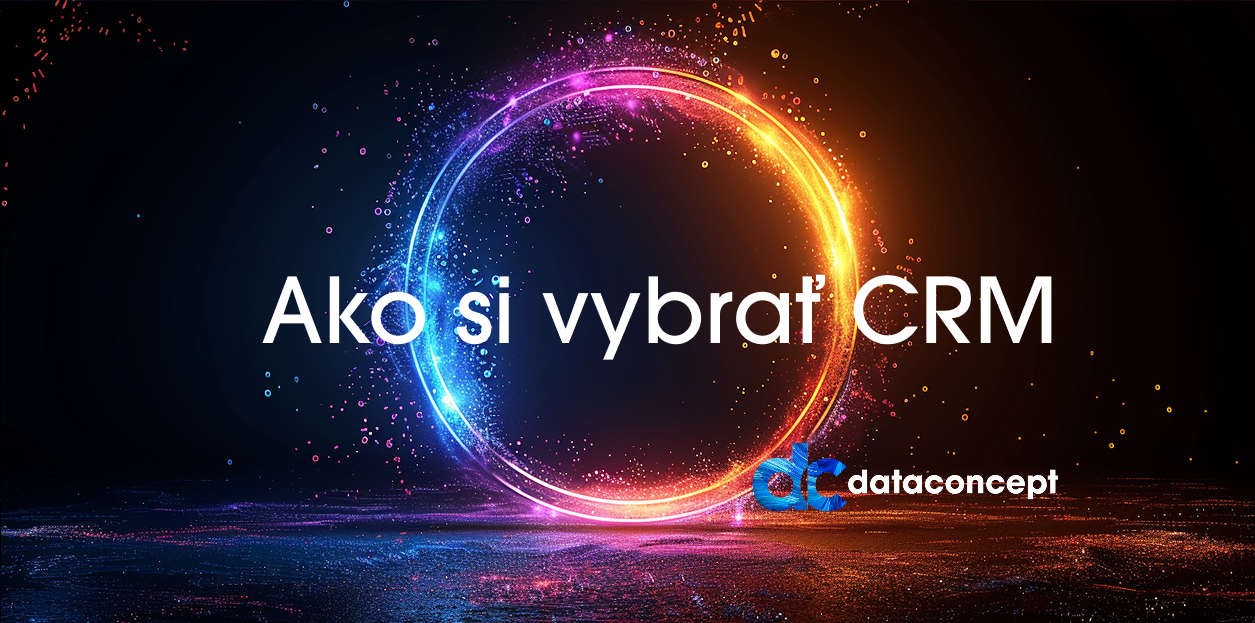 Ako si vybrať CRM (systém) – kľúčové kritériá, ktoré vám ušetria čas a peniaze